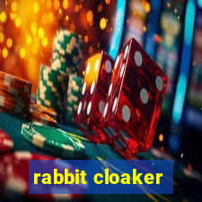 rabbit cloaker